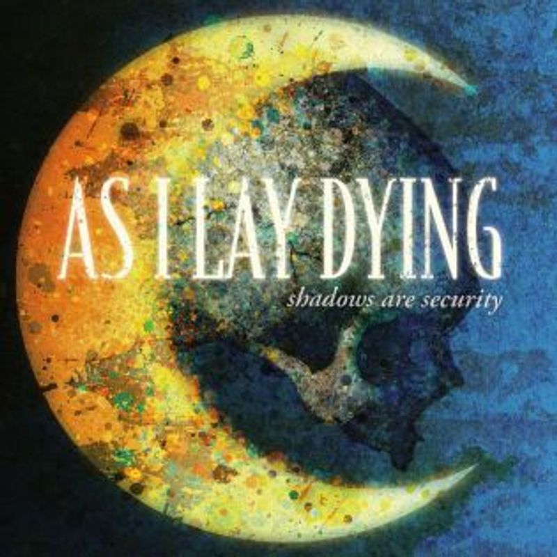 AS I LAY DYING: Shadows Are Security